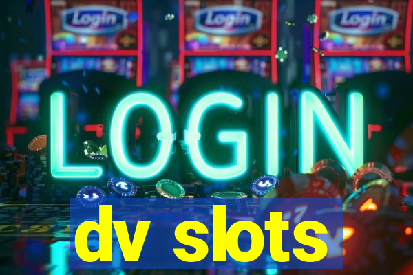dv slots